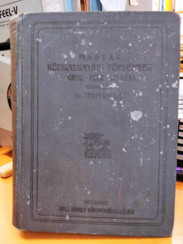 Dr. Halász Ferencz Térfi Gyula (szerk.) - Magyar Közigazgatási Törvények Grill-féle kiadása, Közoktatás, művészet - Második kötet