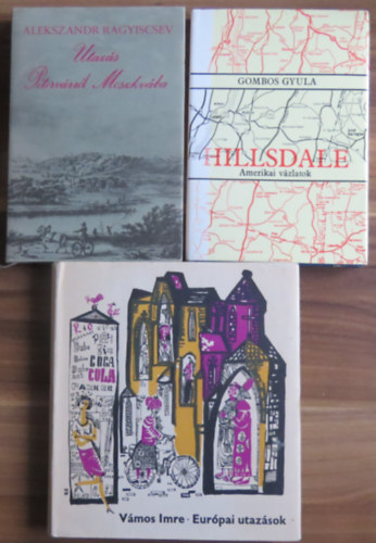 Vmos Imre, Gombos Gyula Alekszandr Ragyiscsev - 3 db tlers, szociogrfia: Hillsdale - Amerikai vzlatok; Utazs Ptervrrl Moszkvba; Eurpai utazsok