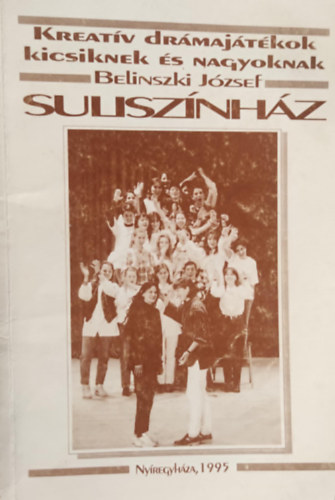 Belinszki Jzsef - Sulisznhz - Kreatv drmajtkok kicsiknek s nagyoknak