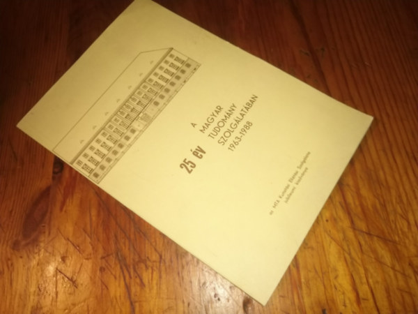 Tbb szerz - 25 v a magyar tudomny szolglatban 1963-1988