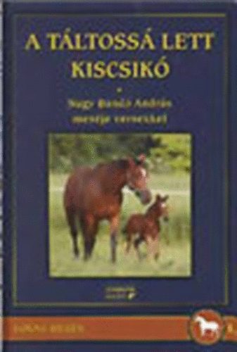 Nagy Band Andrs - A tltoss lett kiscsik (Nagy Band Andrs mesje versekkel)