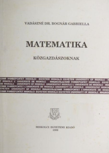 Vadszn dr. Bognr Gabriella - Matematika kzgazdszoknak