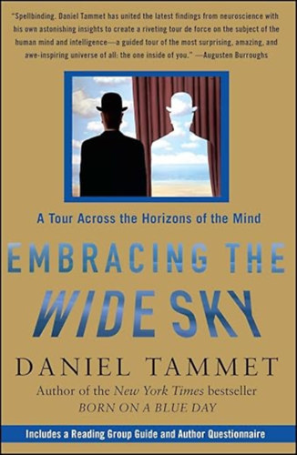 Daniel Tammet - Embracing the Wide Sky: A Tour Across the Horizons of the Mind