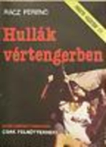 Rcz Ferenc - Hullk a vrtengerben (Fekete fzetek 11.)