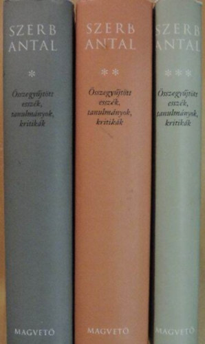 Szerb Antal - sszegyjttt esszk, tanulmnyok, kritikk I-III. (Htkznapok s csodk - Mindig lesznek srknyok - A ktarc hallgats)