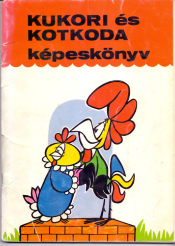 Blint gnes; Rajzolta: Radvny Zsuzsa - Kukori s Kotkoda kpesknyv