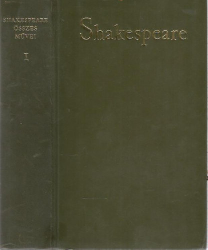 William Shakespeare - Shakespeare �sszes m�vei I.:versek, kir�lydr�m�k, v�gj�t�kok