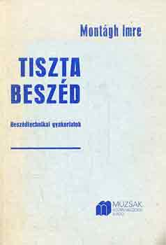 Montgh Imre - Tiszta beszd