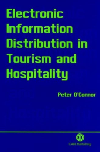 Peter O' Connor - Electronic Information Distribution in Tourism and Hospitality