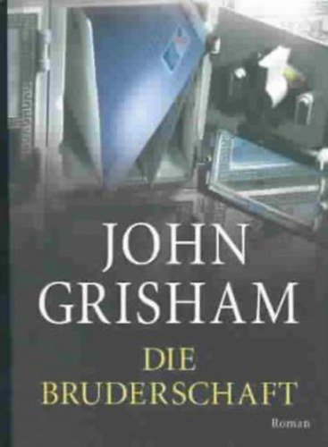 John Grisham - Die Bruderschaft
