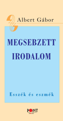 Albert G�bor - Megsebzett irodalom
