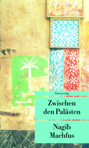 Nagib Machfus - Zwischen den Pal�sten: Roman. Die Kairo-Trilogie I
