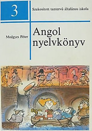 Medgyes Pter - Angol nyelvknyv 3. - Szakostott tanterv ltalnos iskola 3. osztly