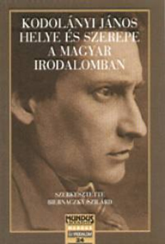 Biernaczky Szilrd - Kodolnyi Jnos helye s szerepe a magyar irodalomban