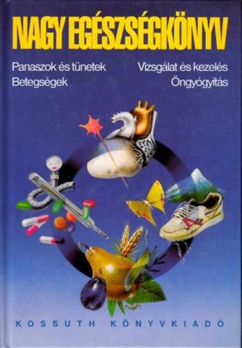 Corazza-Daimler-Ernst-Federspiel-Herbst-Langbein-Martin-Weiss- - Nagy eg�szs�gk�nyv (Panaszok �s t�netek, betegs�gek, vizsg�lat �s kezel�s, �ngy�gy�t�s)