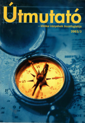 Dr. Hatfaludy Zsófia; Dr. Rékassy Balázs - Útmutató - Klinikai irányelvek összefoglalója 2003/3