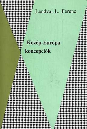 Lendvai L. Ferenc - Kzp-Eurpa koncepcik