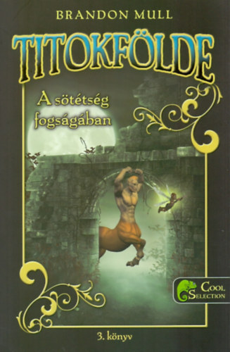 Brandon Mull - Titokf�lde 3. - A s�t�ts�g fogs�g�ban