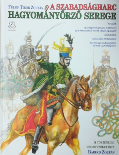 Fülöp Tibor Zoltán - A szabadságharc hagyományőrző serege