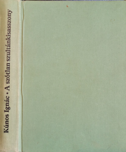 K�nos Ign�c - A sz�tlan szult�nkisasszony