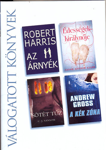 Addison; Sansom; Gross; M. Harris - Az árnyék - Édességek királynője - Sötét tűz - A kék zóna