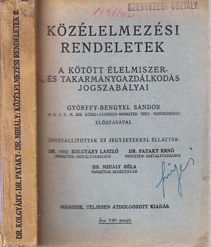 Pataky Ern Dr., Mihly Bla Dr. Kolgyry Lszl vitz Dr. - Kzlelmezsi rendeletek 1941.