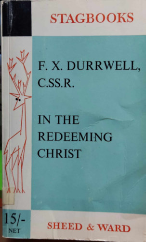 F. X.  Durrwell C.SS.R. (Fran�ois-Xavier) - In the Redeeming Christ (Stagbooks)