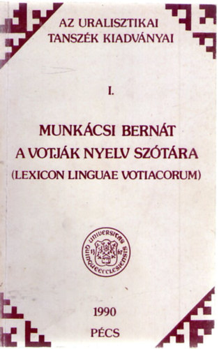 Munkcsi Bernt - A votjk nyelv sztra (Lexikon Linguae Votiacorum)