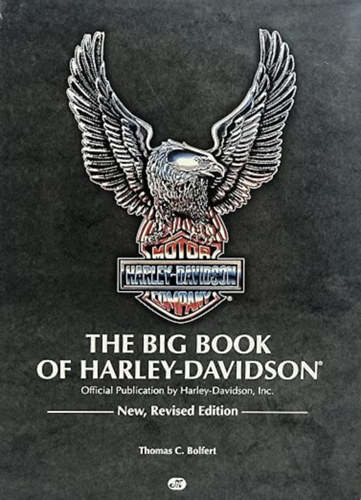 by Thomas C. Bolfert - The Big Book of Harley-Davidson: Official Publication