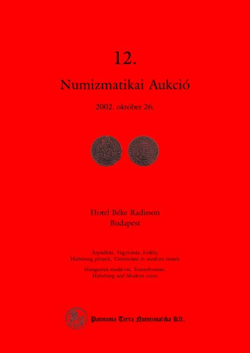 Rehk Szonja  (szerk.) - Pannon Terra Numizmatikai kft. - 12. Numizmatikai aukci