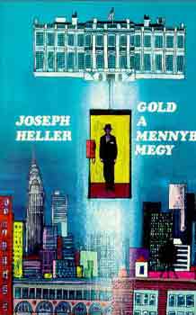 Joseph Heller - Gold a mennybe megy