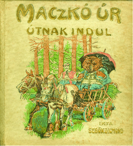 Seb�k Zsigmond - Maczk� �r �tnak indul