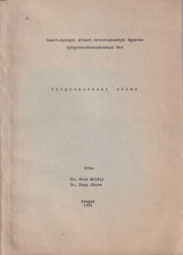 Kata Mih�ly - Papp J�nos - Gy�gyszer�szi etika