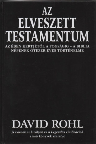 David Rohl - Az elveszett testamentum