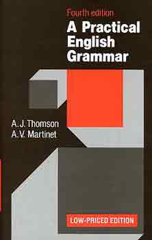 A. J. Thomson; A. V. Martinet - A Practical English Grammar