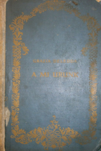 Grazia Deledda - A mi urunk