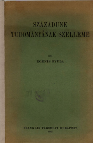 Kornis Gyula - Sz�zadunk tudom�ny�nak szelleme