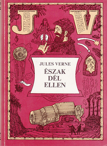Jules Verne - Észak dél ellen