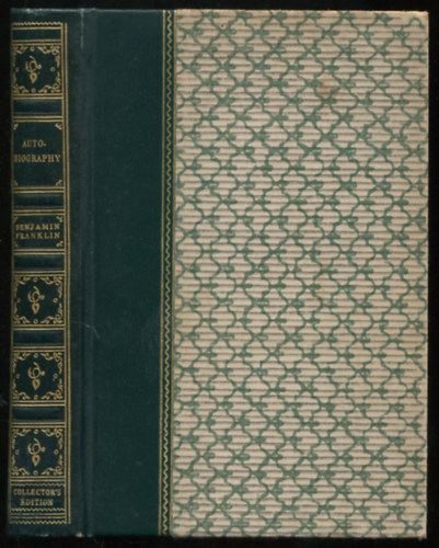 The Autobiography of Benjamin Franklin (Collector's Edition)