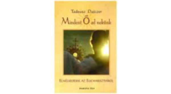 Tadeusz Dajczer - Mindent � ad nek�nk