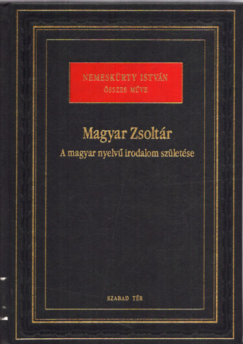 Nemeskrty Istvn - Magyar Zsoltr-a magyar nyelv irodalom szletse