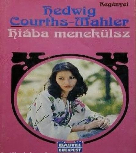 Hedwig Courths-Mahler - Hi�ba menek�lsz