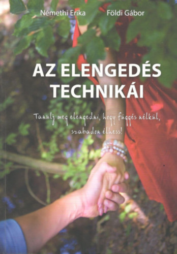 Fldi Gbor Nmethi Erika - Az elengeds techniki