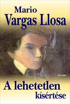 Mario Vargas LLosa - A lehetetlen ksrtse - Victor Hugo s A nyomorultak