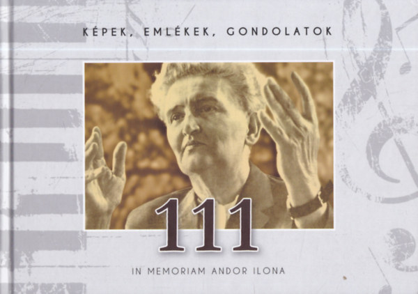 Breinichn Horvth A - Kpek, emlkek, gondolatok: 111 -  in memoriam Andor Ilona (dediklt)
