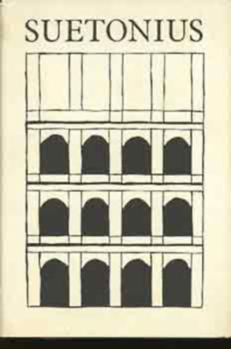 SZERZ� Gaius Suetonius Tranquillus SZERKESZT� Zsolt Ang�la - A Caesarok �lete,  Az isteni Iulius, Az isteni Augustus, Az isteni Claudius, Az isteni Vespasianus, Nero, Galba