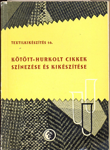 Kertsz Pl-Kertsz Pln - Kttt-hurkolt cikkek sznezse s kiksztse (Textilkikszts 16.)