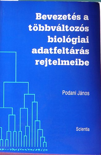 Podani János - Bevezetés a többváltozós biológiai adatfeltárás rejtelmeibe