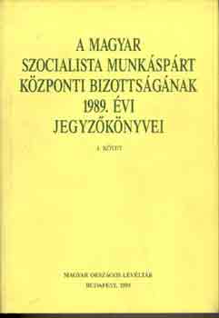 Sos Lszl  (szerk) - A Magyar Szocialista Munksprt Kzponti Bizottsgnak 1989. vi I-II.
