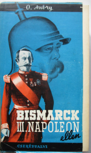Octave Aubry - Bismarck III. Napoleon ellen